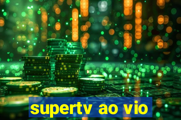 supertv ao vio